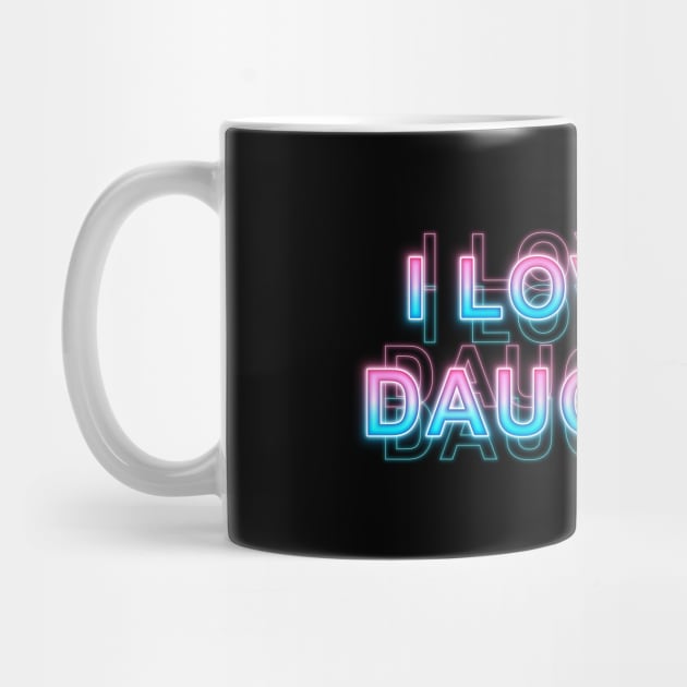 I love my daughter by Sanzida Design